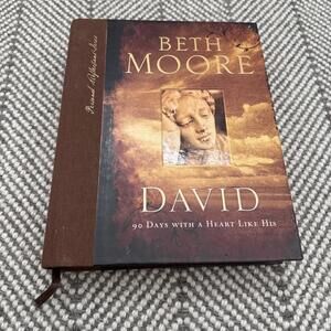 David : 90 Days with a Heart Like His by Beth Moore (2006, Hardcover)